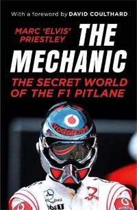 Cover image for The Mechanic: The Secret World of the F1 Pitlane