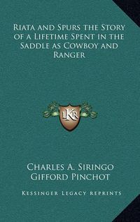 Cover image for Riata and Spurs the Story of a Lifetime Spent in the Saddle as Cowboy and Ranger