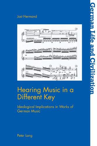 Hearing Music in a Different Key: Ideological Implications in Works of German Music