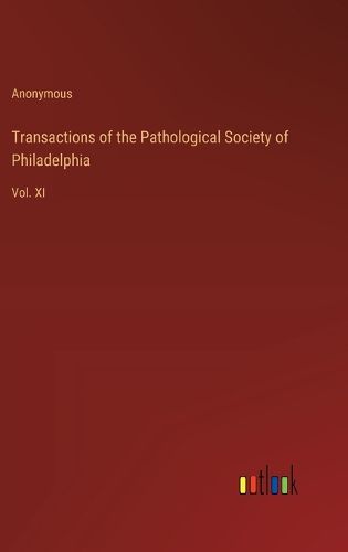 Transactions of the Pathological Society of Philadelphia