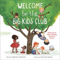 Cover image for Welcome to the Big Kids Club: What Every Older Sibling Needs to Know!