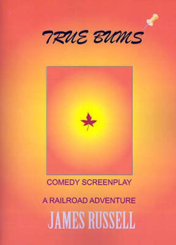 Cover image for True Bums: A Comedy Screenplay