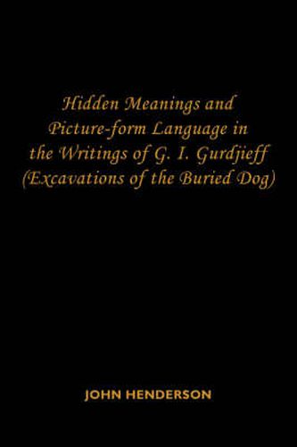 Cover image for Hidden Meanings and Picture-Form Language in the Writings of G.I. Gurdjieff