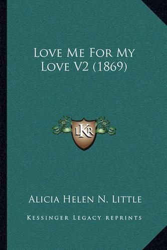 Love Me for My Love V2 (1869)