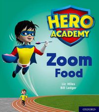 Cover image for Hero Academy: Oxford Level 3, Yellow Book Band: Zoom Food