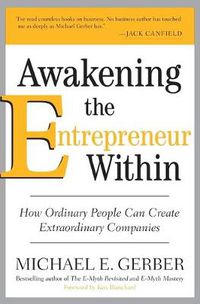 Cover image for Awakening the Entrepreneur Within: How Ordinary People Can Create Extraordinary Companies