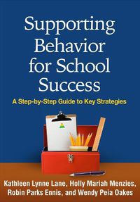 Cover image for Supporting Behavior for School Success: A Step-by-Step Guide to Key Strategies