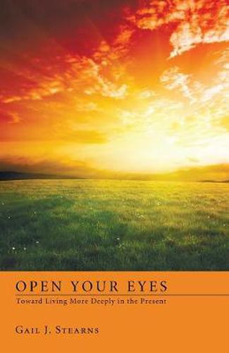 Cover image for Open Your Eyes Toward Living More Deeply in the Present