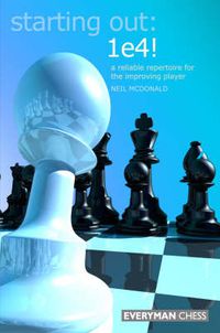 Cover image for Starting Out: 1e4: A Reliable Repertoire For The Opening Player