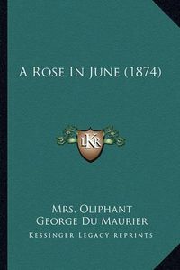 Cover image for A Rose in June (1874)