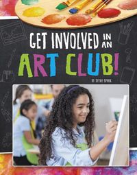 Cover image for Get Involved in an Art Club!