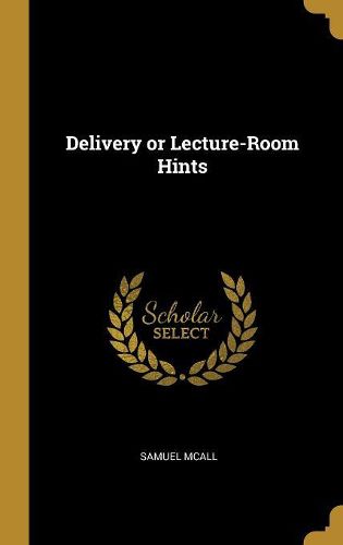 Cover image for Delivery or Lecture-Room Hints