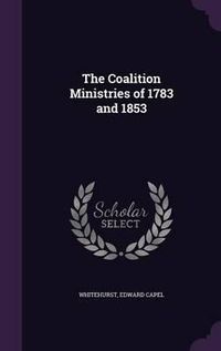 Cover image for The Coalition Ministries of 1783 and 1853