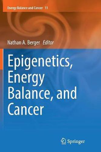 Cover image for Epigenetics, Energy Balance, and Cancer