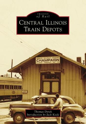 Cover image for Central Illinois Train Depots