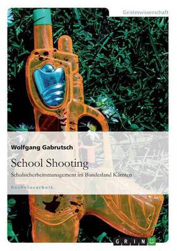 Cover image for School Shooting. Schulsicherheitsmanagement im Bundesland Karnten
