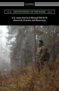 Cover image for U.S. Army Survival Manual FM 21-76 (Survival, Evasion, and Recovery)