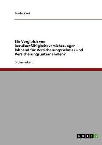 Cover image for Ein Vergleich von Berufsunfahigkeitsversicherungen - lohnend fur Versicherungsnehmer und Versicherungsunternehmen?
