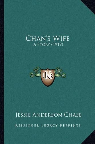 Chan's Wife: A Story (1919)