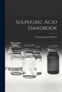 Cover image for Sulphuric Acid Handbook