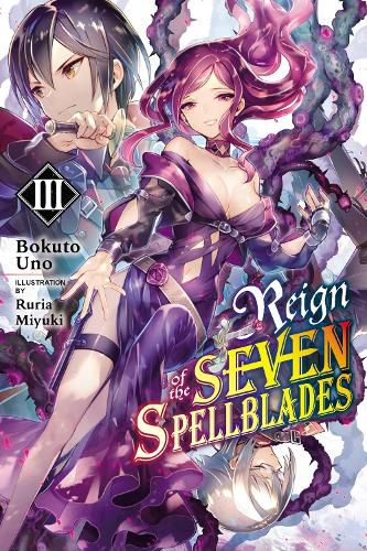 Cover image for Reign of the Seven Spellblades, Vol. 3 (light novel)