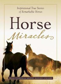 Cover image for Horse Miracles: Inspirational True Stories of Remarkable Horses