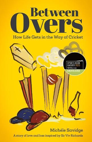 Cover image for Between Overs: How Life Gets in the Way of Cricket