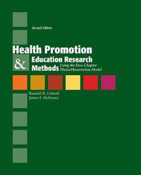 Cover image for Health Promotion  &  Education Research Methods: Using The Five Chapter Thesis/ Dissertation Model