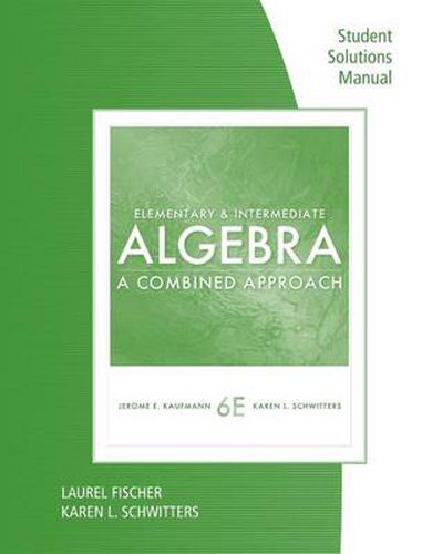 Cover image for Student Solutions Manual for Kaufmann/Schwitters' Elementary &  Intermediate Algebra: A Combined Approach