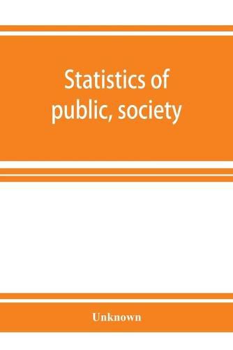 Cover image for Statistics of public, society, and school libraries having 5,000 volumes and over in 1908