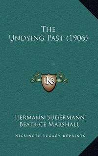 Cover image for The Undying Past (1906)