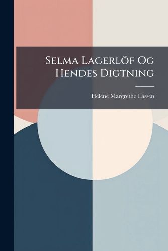 Cover image for Selma Lagerl F Og Hendes Digtning