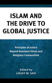 Cover image for Islam and the Drive to Global Justice