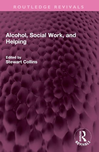 Cover image for Alcohol, Social Work, and Helping