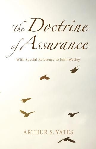 The Doctrine of Assurance: With Special Reference to John Wesley