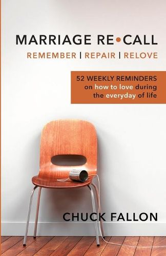 Cover image for Marriage Recall: 52 Weekly Reminders on How to Love During the Everyday of Life