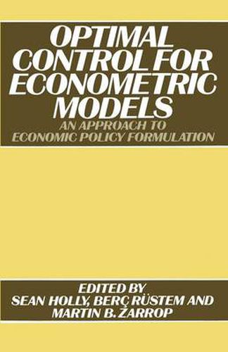 Cover image for Optimal Control for Econometric Models: An Approach to Economic Policy Formulation