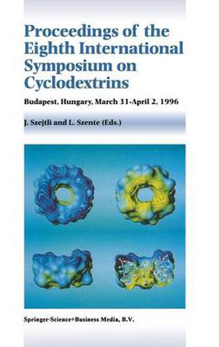 Cover image for Proceedings of the Eighth International Symposium on Cyclodextrins: Budapest, Hungary, March 31-April 2, 1996