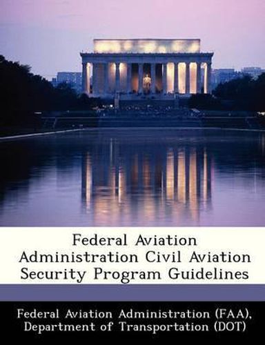 Cover image for Federal Aviation Administration Civil Aviation Security Program Guidelines