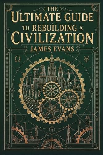 Cover image for The Ultimate Guide to Rebuilding a Civilization