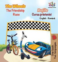 Cover image for The Wheels The Friendship Race (English Romanian Book for Kids): Bilingual Romanian Children's Book