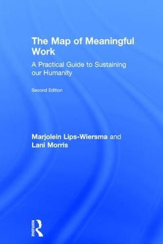 Cover image for The Map of Meaningful Work (2e): A Practical Guide to Sustaining our Humanity