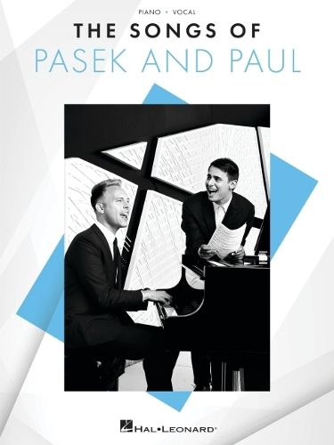 Cover image for The Songs of Pasek and Paul - Piano/Vocal Songbook Featuring 26 Songs from 14 Shows