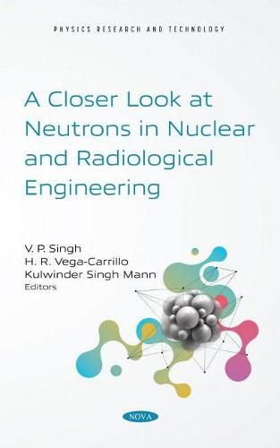 Cover image for A Closer Look at Neutrons in Nuclear and Radiological Engineering