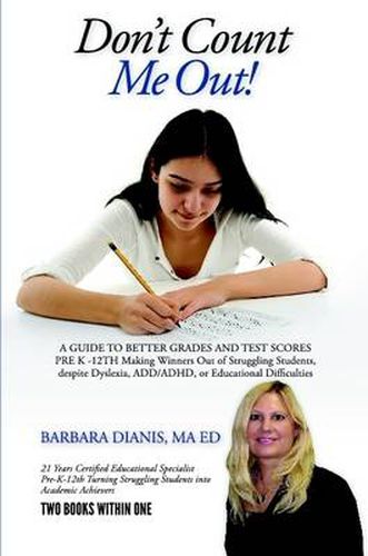 Cover image for Don't Count Me Out! A GUIDE TO BETTER GRADES AND TEST SCORES PRE K -12TH