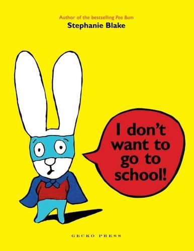 Cover image for I Don't Want to Go to School