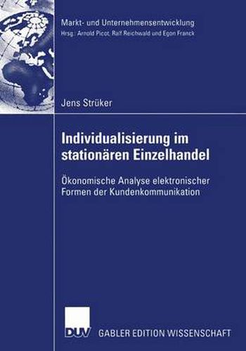 Individualisierung im stationaren Einzelhandel: OEkonomische Analyse elektronischer Formen der Kundenkommunikation