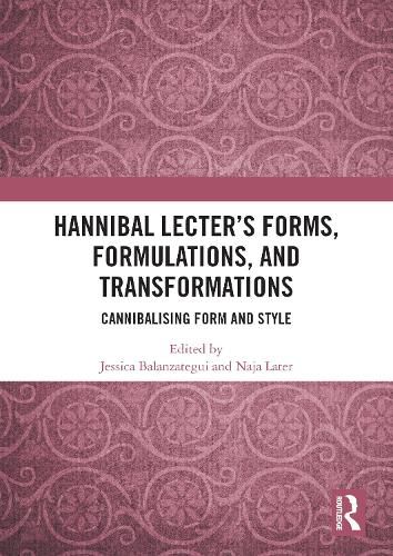 Hannibal Lecter's Forms, Formulations, and Transformations