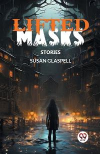 Cover image for Lifted Masks Stories