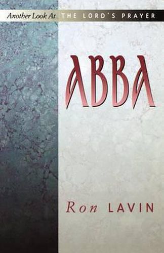 Cover image for Abba: Another Look At The Lord's Prayer